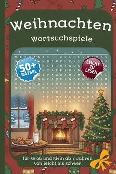 Weihnachten Wortsuchspiel: Für Groß und Klein ab 7 Jahren | 50+ Raetsel | Leicht zu lesen | Gehirnjogging | 15.2x21.8 cm, 6x9 inch (Mindful Discovery: ... Learn, Relax & have FUN) (German Edition)