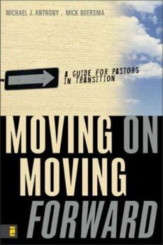 Paperback Moving on Moving Forward: A Guide for Pastors in Transition Book