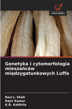 Genetyka i cytomorfologia mieszanców miedzygatunkowych Luffa