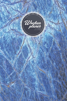 Wochenplaner 2020: Jahresplaner im blauen Gestein Look |  Wochenansicht auf zwei Seiten mit Aufgaben, Notizen und To Do's (German Edition)