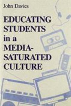 Paperback Educating Students in a Media Saturated Culture Book