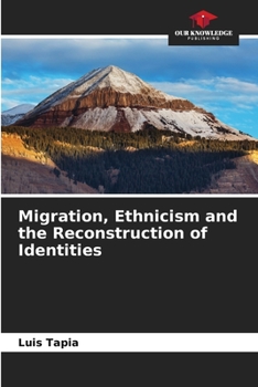 Paperback Migration, Ethnicism and the Reconstruction of Identities Book