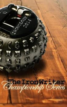 Paperback Ironology 2014: The Iron Writer Championship Series Book