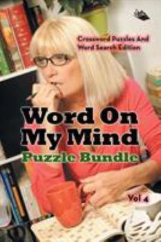 Paperback Word On My Mind Puzzle Bundle Vol 4: Crossword Puzzles And Word Search Edition Book