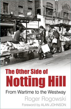Paperback The Other Side of Notting Hill: From Wartime to the Westway Book