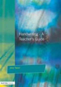 Handwriting: A Teacher's Guide - Multisensory Approaches to Assessing and Improving Handwriting Skills