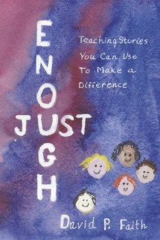 Paperback Just Enough: Teaching Stories You Can Use to Make a Difference Book