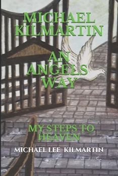 Paperback Michael Kilmartin an Angel's Way: Gates to Heaven Book