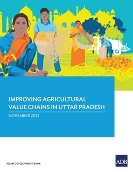 Paperback Improving Agricultural Value Chains in Uttar Pradesh Book