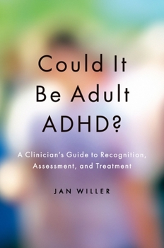 Paperback Could It Be Adult Adhd?: A Clinician's Guide to Recognition, Assessment, and Treatment Book