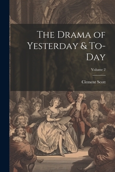 Paperback The Drama of Yesterday & To-Day; Volume 2 Book