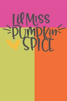 Paperback Lil Miss Pumpkin Spice: Latte Cover 6 X 9 Lined Journal Book