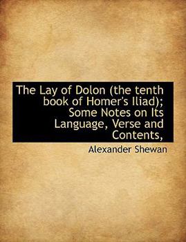 The Lay of Dolon; Some Notes on Its Language, Verse and Contents