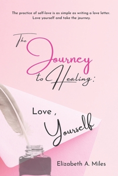 Paperback The Journey to Healing: Love, Yourself Book