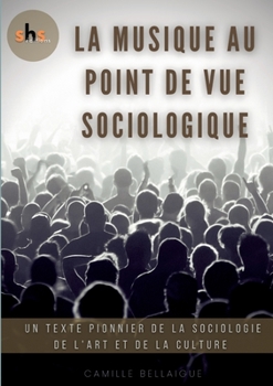 Paperback La Musique au point de vue sociologique: Un texte pionnier de la sociologie de l'art et de la culture [French] Book