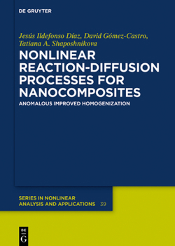 Hardcover Nonlinear Reaction-Diffusion Processes for Nanocomposites: Anomalous Improved Homogenization Book