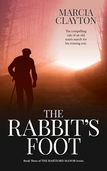 Paperback The Rabbit's Foot: The Compelling Tale of an Old Man's Search for his Long-Lost Son Book