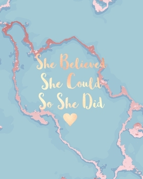 She Believed She Could So She Did: Soft Blue Marble and Gold | 8 x 10, 120 Wide Ruled Pages