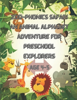 Paperback Zoo-Phonics Safari: An Animal Alphabet Adventure For Preschool Explorers Book