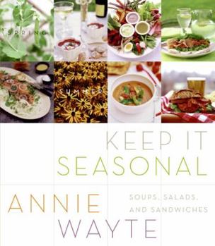 Hardcover Keep It Seasonal: Soups, Salads, and Sandwiches Book