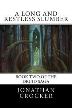 A Long and Restless Slumber - Book #2 of the Druid Saga