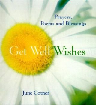 Hardcover Get Well Wishes: Prayers, Poems, and Blessings Book