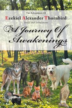 Paperback The Adventures of Ezekiel Alexander Thornbird; Trials and Tribulations: A Journey of Awakenings Book