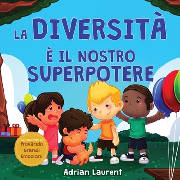 Paperback La diversità è il nostro superpotere: Libro illustrato sulla neurodiversità per bambini, che parla di un bambino introverso e altamente sensibile che [Italian] Book