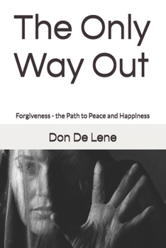 Paperback The Only Way Out: Forgiveness - the Path to Peace and Happiness Book