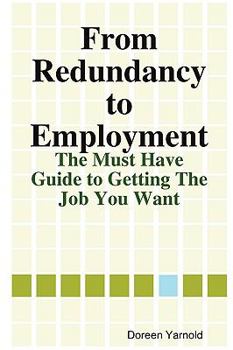 Paperback From Redundancy to Employment The 'Must Have' Guide Book