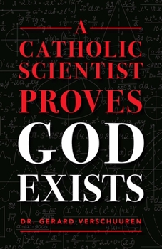 Paperback A Catholic Scientist Proves God Exists Book