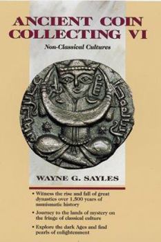 Hardcover Ancient Coin Collecting VI: Non-Classical Cultures Book
