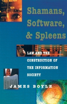 Paperback Shamans, Software, and Spleens: Law and the Construction of the Information Society Book