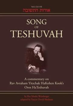 Hardcover Song of Teshuvah: Book One: A Commentary on Rav Avraham Yitzchak Hakohen Kook's Oros Hateshuvah, 1: I-VII Volume 1 Book