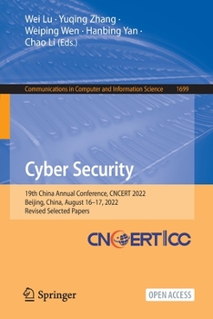 Paperback Cyber Security: 19th China Annual Conference, Cncert 2022, Beijing, China, August 16-17, 2022, Revised Selected Papers Book