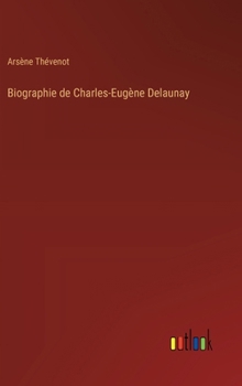 Hardcover Biographie de Charles-Eugène Delaunay [French] Book