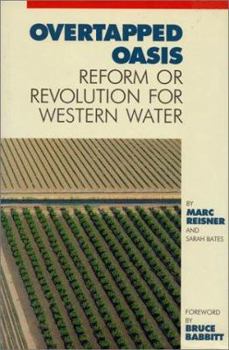 Hardcover Overtapped Oasis: Reform or Revolution for Western Water Book