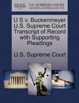 Paperback U S V. Buckenmeyer U.S. Supreme Court Transcript of Record with Supporting Pleadings Book