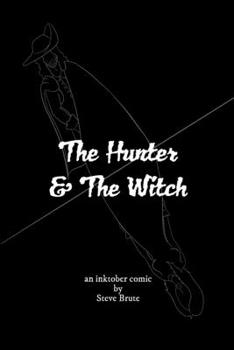 Paperback The Hunter and The Witch: an inktober comic Book