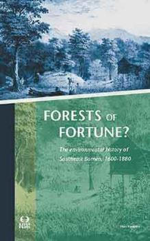 Forests of Fortune?: The Environmental History of South East Borneo, 1600-1880 - Book #189 of the Verhandelingen van het Koninklijk Instituut voor Taal-, Land- en Volkenkunde