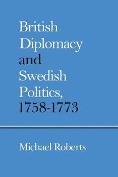 Paperback British Diplomacy and Swedish Politics, 1758-1773 Book