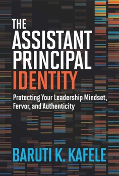 Paperback The Assistant Principal Identity: Protecting Your Leadership Mindset, Fervor, and Authenticity Book