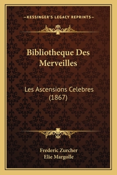 Paperback Bibliotheque Des Merveilles: Les Ascensions Celebres (1867) [French] Book