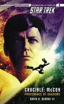 Crucible: McCoy: Provenance of Shadows (Star Trek) - Book #1 of the Star Trek – The Original Series