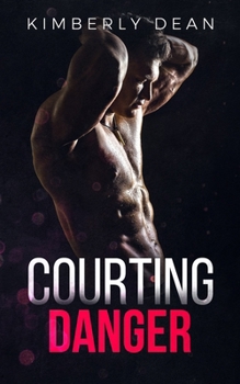Courting Danger - Book #3 of the Courting
