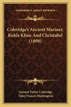 Paperback Coleridge's Ancient Mariner, Kubla Khan And Christabel (1898) Book