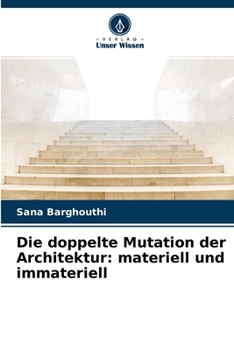 Paperback Die doppelte Mutation der Architektur: materiell und immateriell [German] Book