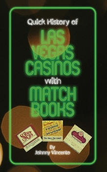 Paperback Quick History of Las Vegas Casinos with Matchbooks Book