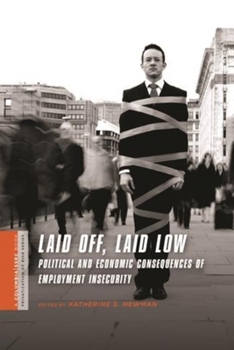 Paperback Laid Off, Laid Low: Political and Economic Consequences of Employment Insecurity Book