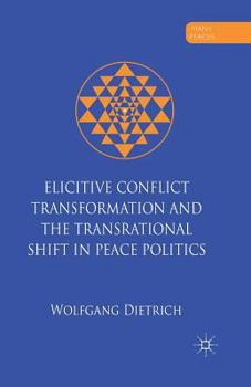 Paperback Elicitive Conflict Transformation and the Transrational Shift in Peace Politics Book
